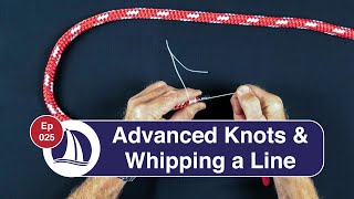 Ep 25 More Knots amp Whipping a Line [upl. by Abert]