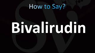 How to Pronounce Bivalirudin CORRECTLY [upl. by Wilfred793]