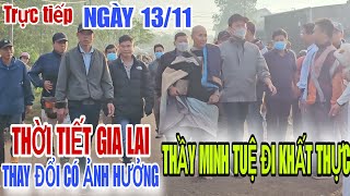 trực tiếp Thời tiết Giá Lai Thay đổi có ảnh hưởng tới THẦY MINH TUỆ đi khất thực [upl. by Aicert632]