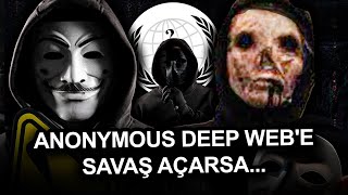 ANONYMOUS HACKERLARI DEEP WEBE SAVAŞ AÇARSA NE OLUR [upl. by Svetlana]