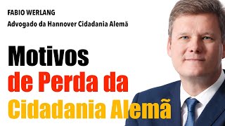 Motivos de Perda da Cidadania Alemã [upl. by Dirfliw]