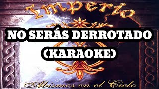 Imperio  No Serás Derrotado Karaoke [upl. by Aurelea]