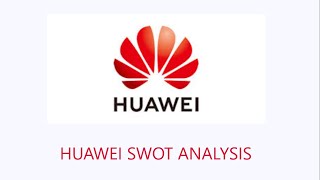 HUAWEI SWOT ANALYSIS  HUAWEI CASE STUDY  HUAWEI STORY  CASE STUDY ON HUAWEI [upl. by Kraus]