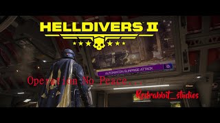 Helldivers 2 Urgent New Orders Operation No Peace [upl. by Niela]