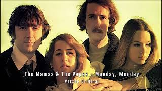 The Mamas amp The Papas  Monday Monday Versão Original [upl. by Aiyekal398]