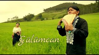 GÜLÜMCAN  Luis WUAUQUIKUNA  Official Video  MEDITATION  PANFLUTE and QUENACHO MUSIC [upl. by Madeleine]