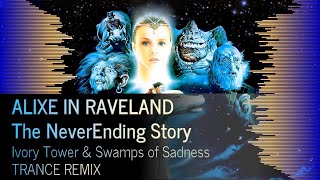 Alixe in Raveland  The NeverEnding Story Ivory Tower amp Swamps of Sadness Trance remix [upl. by Edelman173]