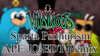 Villainous  Sparta Psithurism APE Remix [upl. by Ttenaj]