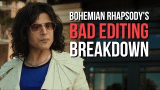 Bohemian Rhapsodys Terrible Editing  A Breakdown [upl. by Arahas]