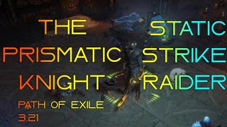 PoE 321  The Prismatic Knight  New build   Static Strike Raider [upl. by Semela54]