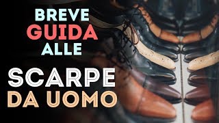 Breve guida alle SCARPE da uomo [upl. by Schlessinger]