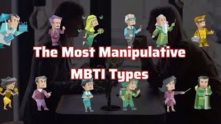 The Most Manipulative MBTI Personality Types [upl. by Lleumas]