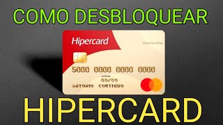 COMO DESBLOQUEAR O CARTÃO DE CRÉDITO HIPERCARD  PASSO A PASSO [upl. by Adiazteb]