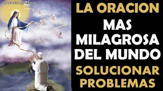 La Oración más Milagrosa del Mundo para que los problemas se solucionen [upl. by Ariad]