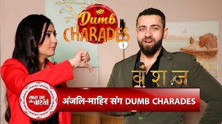 Exclusive Dumb Charades Game With Vanshaj Fame Anjali Tatrari amp Mahir Pandhi  SBB [upl. by Gladstone]