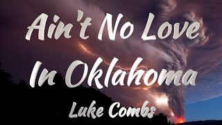 Luke Combs  Aint No Love In Oklahoma Lyrics [upl. by Binette]