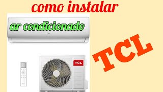 como instalar ar condicionado TCL parte 1 [upl. by Aurie712]