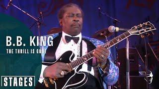 B B King  The Thrill Is Gone Live at Montreux 1993  Stages [upl. by Hselin]