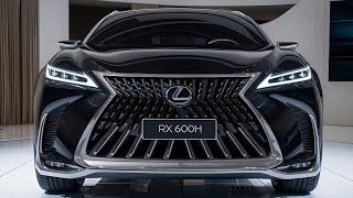 2025 Lexus RX 600h F Sport The Ultimate Luxury SUV [upl. by Mello457]