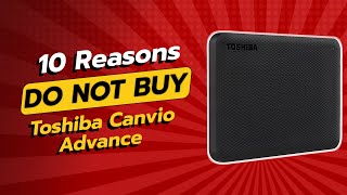 Toshiba Canvio Advance  10 Reasons NOT to Buy 🚫💻 [upl. by Ynnaj775]