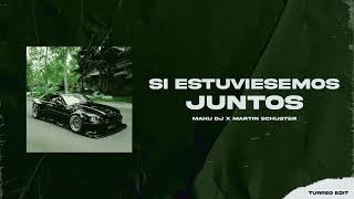 SI ESTUVIESEMOS JUNTOS  Turreo Edit   MAHU DJ x Martin Schuster [upl. by Selwin]