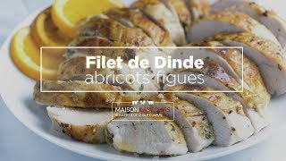 Filet de Dinde abricots figues  Recette [upl. by Lennaj]