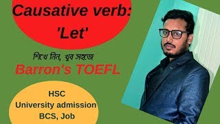 Causative verb  Let Barrons TOEFL HSC Admission BCS Job [upl. by Aneleve]