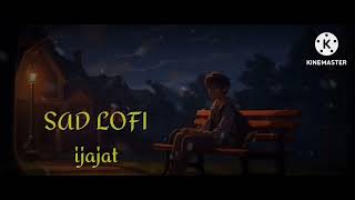 Ijazat lofirevard arijit sing sad song one night stand [upl. by Deadman]