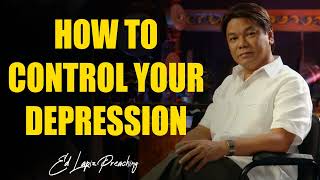 Ed Lapiz Latest Preaching 2024  HOW TO CONTROL YOUR DEPRESSION [upl. by Notluf84]