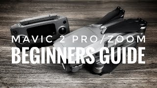 DJI Mavic 2 Beginners Guide  How To Get Started [upl. by Sylvanus]