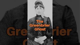 A Ghost Solved Her Own Murder The Greenbrier Ghost shorts [upl. by Svensen]