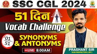 🔴51 दिन Vocab Challenge  Day 01  Synonyms and Antonyms  SSC CGL CPO MTS 2024  Prashant Sir [upl. by Sheehan745]