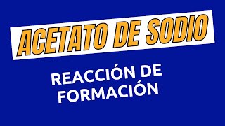 Acetato de Sodio Reaccion de formación [upl. by Eladal]