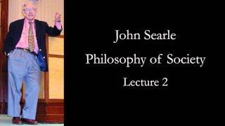 Searle Philosophy of Society lecture 2 [upl. by Ardnazxela704]