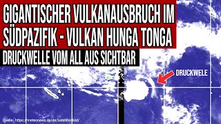 Gigantischer Vulkanausbruch im Pazifik  Druckwelle vom All aus sichtbar  Vulkan Hunga Tonga [upl. by Asilram]