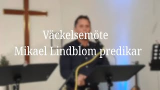 Väckelsemöte  Mikael Lindblom predikar [upl. by Lorri691]