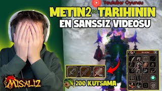 METİN2 TARİHİNİN EN ŞANSSIZ VIDEOSU 😱😱  200 KUTSAMA GİTTİ  Misali2 Prime misali2 misali2prime [upl. by Elahcim]