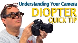 Understanding Your Camera  Diopter Quick Tip [upl. by Winslow919]