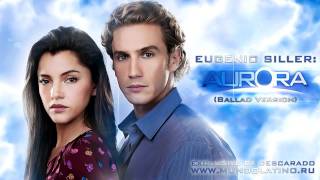 Completa Cancion de Aurora  Eugenio Siller  Aurora Rock Ballad Version Telemundo HD [upl. by Assennej]