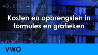 Kosten en opbrengsten in formules en grafieken  Economie voor vwo  Vraag en Aanbod [upl. by Eliason]