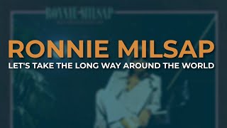 Ronnie Milsap  Lets Take The Long Way Around The World Official Audio [upl. by Wallace]