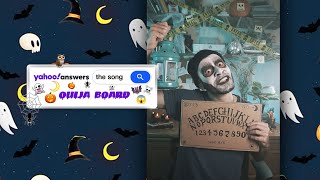 Yahoo Answers Ouija Board song [upl. by Ahsitul]