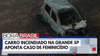 Homem é preso após confessar ter incendiado corpo de namorada na Grande SP I Bora Brasil [upl. by Lukey]