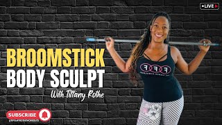 Broomstick Body Sculpt with Tiffany Rothe [upl. by Enirhtak]