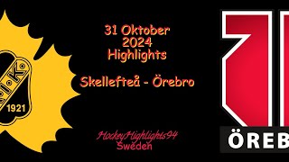 SKELLEFTEÅ VS ÖREBRO  31 OKTOBER 2024  SHL  HIGHLIGHTS [upl. by Mannuela]