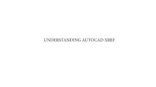 AutoCAD Tutorials  Understanding Xref [upl. by Skcirdnek964]