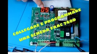 SCHEDA FAAC 740D COLLEGAMENTI E PROGRAMMAZIONE [upl. by Enohpets]