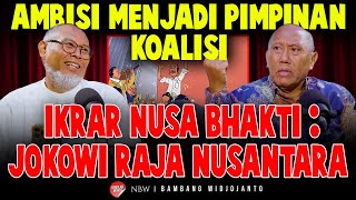 AMBISI MENJADI KETUA KOALISI IKRAR NUSA BHAKTI JOKOWI RAJA NUSANTARA [upl. by Evie284]