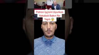 Patron İşçisini Uyurken Yakaladı Bakın Ne Yaptı 😱 [upl. by Ahcatan753]