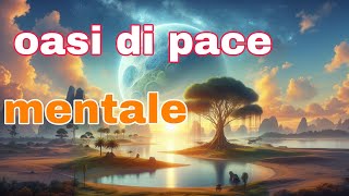 Oasi Di Pace Mentale  Meditazione Guidata per Ritrovare la Serenità [upl. by Chaddy938]